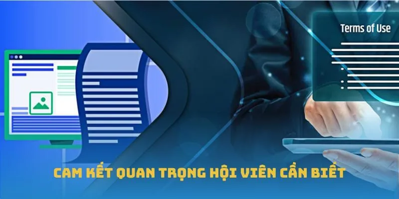 Cam kết quan trọng hội viên cần biết
