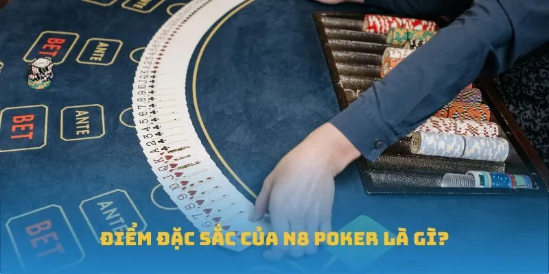 Điểm đặc sắc của N8 Poker tại CF68 là gì?