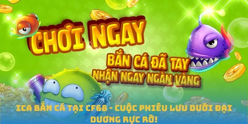 Ica Bắn Cá là gì