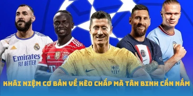 Khái niệm cơ bản về kèo chấp mà tân binh cần nắm