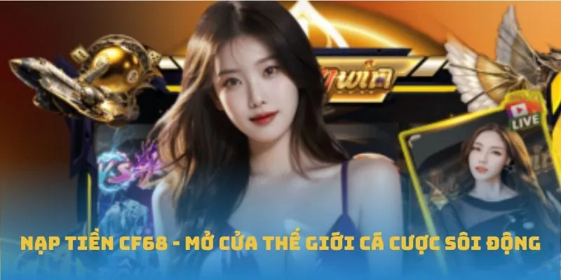 Các hình thức nạp tiền CF68