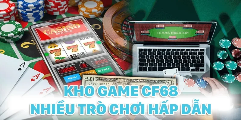Nhiều trò chơi hấp dẫn đang được CF68 cung cấp